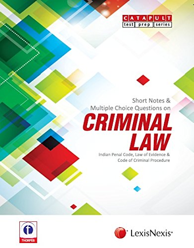 Short Notes and Multiple Choice Questions Criminal Law - Indian Penal Code, Law of Evidence and Code of Criminal Procedure