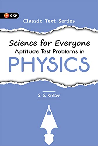 Science for Everyone Aptitude Test Problems in Physics - S.S. Krotov [Paperback] [Jan 01, 2016] GKP (Author)