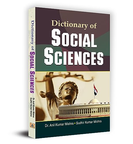 Dictionary of Social Sciences [Hardcover] [Jan 01, 2016] Dr. Anil Kumar Mishra/ Dr. Sudhir Kumar Mishra