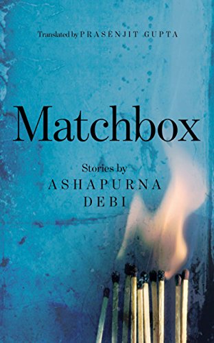 Matchbox [Paperback] Debi, Ashapurna; Gupta, Prasenjit and Lahiri, Jhumpa [Paperback] Debi, Ashapurna; Gupta, Prasenjit and Lahiri, Jhumpa [Paperback] Debi, Ashapurna; Gupta, Prasenjit and Lahiri, Jhumpa