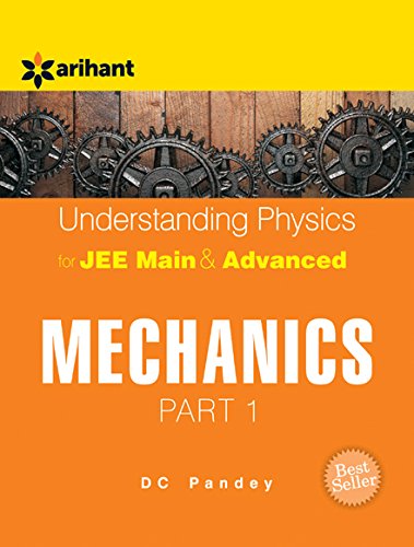 Understanding Physics for JEE Main & Advanced Mechanics - Part 1 (Old Edition)