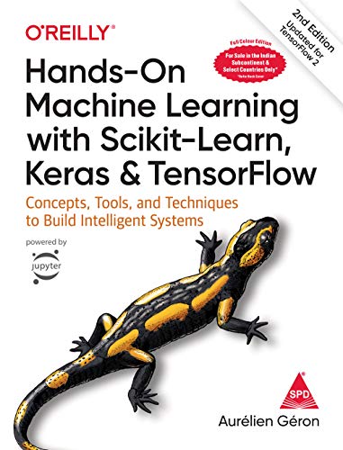 Hands-On Machine Learning with Scikit-Learn, Keras, and TensorFlow: Concepts, Tools, and Techniques to Build Intelligent Systems, 2nd Edition (Full Colour)