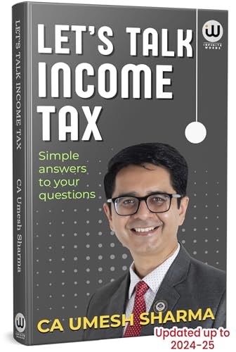 Lets Talk Income Tax | CA Umesh Sharma | Latest Updated Edition | Tax Law Manual Book in English | Money Books | Direct Taxation Wealth with Planning Practical Guide | Ready Reckoner Handbook | Financial Knowledge Management Made Easy | Master Taxes Incometax Techniques Explained | इनकम टैक्स लॉ बुक