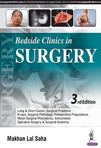 Bedside Clinics in Surgery: Long and Short Cases, Surgical Problems, X-rays Surgical Pathology, Preoperative Preparations Minor Surgical Procedures, Instruments Operative Surgery and Surgical Anatomy