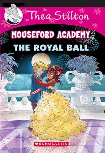 THEA STILTON MOUSEFORD ACADEMY#16 THE ROYAL BALL [Paperback] GERONIMO STILTON