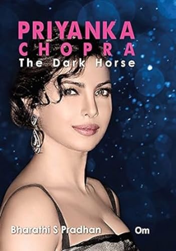 Priyanka Chopra: The dark horse