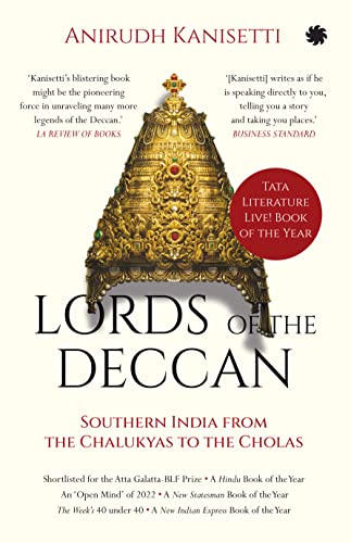 Lords Of The Deccan: Southern India From The Chalukyas To