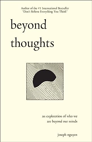 Beyond Thoughts: An Exploration Of Who We Are Beyond Our Minds (English)