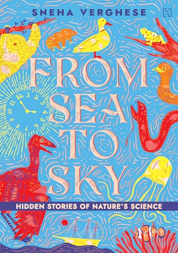 From Sea to Sky: Hidden Stories of Nature's Science