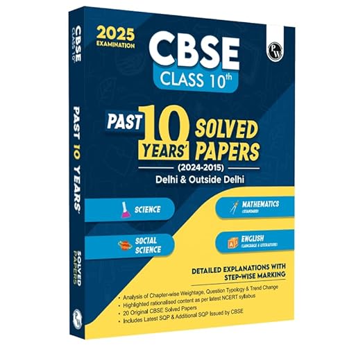 (Old Edition) PW CBSE Class 10th PYQs - Past 10 Years' Solved Papers (2024-2025) - Delhi & Outside Delhi Science, Mathematics (Standard), Social Science, English Language & Literature with CBSE step-wise marking
