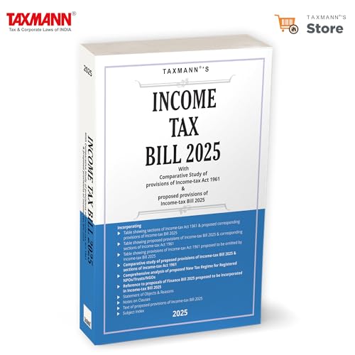 Taxmann's Income Tax Bill 2025 – Comprehensive | User-friendly Transition—Featuring Side-by-side Comparisons | In-depth Analysis | Indexed Text—Highlighting Transformative Changes
