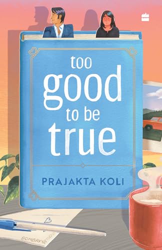 Too Good to Be True : A smart, funny will-they-won’t-they romance by mostlysane