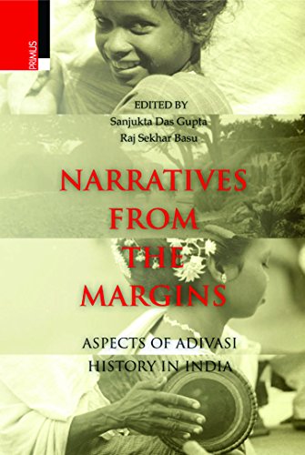 Narratives from the Margins: Aspects of Adivasi History in India