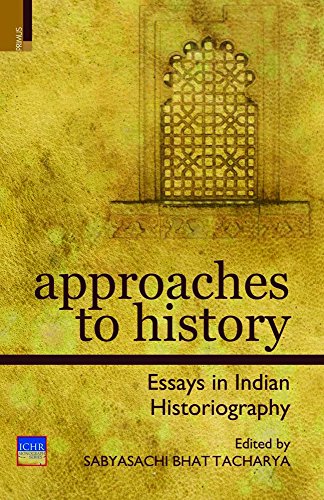 Approaches to History: Essays in Indian Historiography