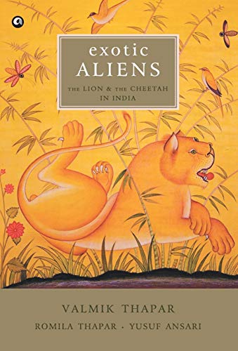 Exotic Aliens; The Lion and the Cheetah in India