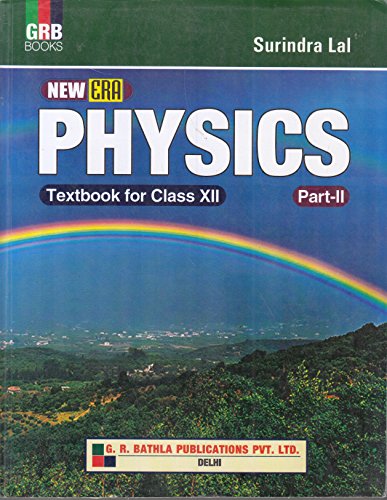 New Era Physics Class XII Class 12: Physics Class XII Part - II