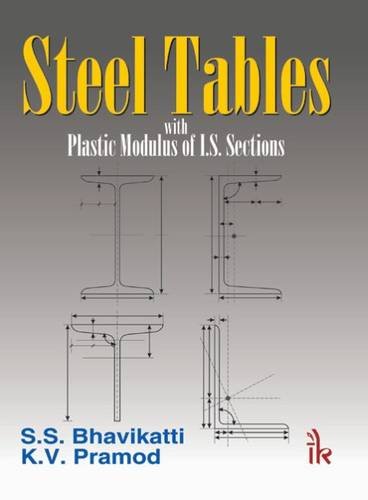 Steel Tables: with Plastic Modulus of I.S. Sections