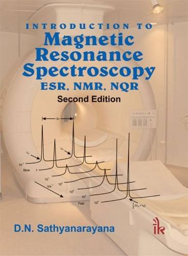 Introduction to Magnetic Resonance Spectroscopy ESR, NMR, NQR(Second Edition)