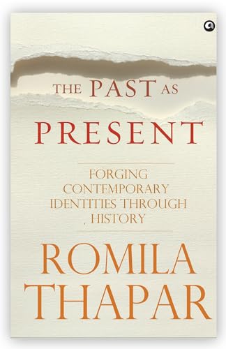 The Past as Present: Forging Contemporary Identities Through History
