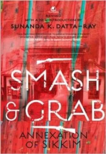 Smash and Grab : Annexation of Sikkim