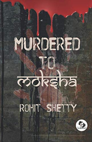 Murdered to Moksha