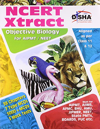 NCERT Xtract - Objective Biology for Class 11 & 12 (Must for AIPMT, NEET, AIIMS, AFMC, BHU, AMU, JIPMER, State PMTs, BOARDS, PUC etc.)