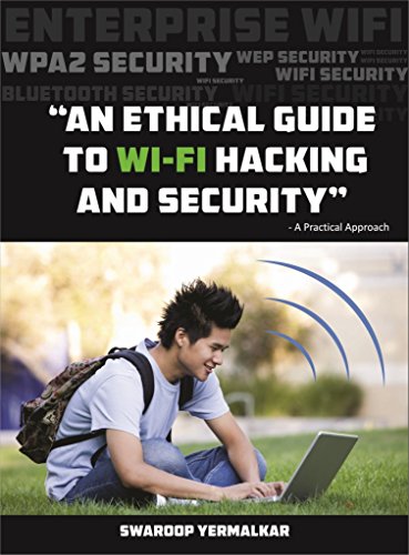 An Ethical Guide To WI-FI Hacking and Security