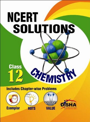 NCERT Solutions with Exemplar/HOTS/Value based Questions: Class 12 Chemistry