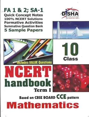 Ncert Handbook Term 1 Mathematics: Class 10 (Ncert Solutions + Fa Activities + Sa Practice Questions & 5 Sample Papers)