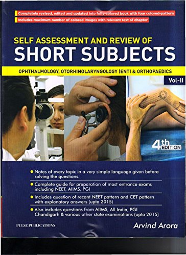 Self Assessment And Review Of Short Subjects Ophthalmology Otorhinolaryngology & Orthopaedics Vol -II 4ed 2016