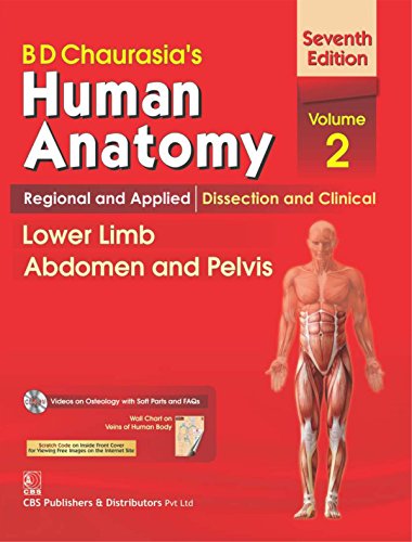 B.D.Chaurasia's Human Anatomy : Regional & Applied Dissection and Clinical Volume 2 : Lower Limb Abdomen and Pelvis With CD & Wall Chart