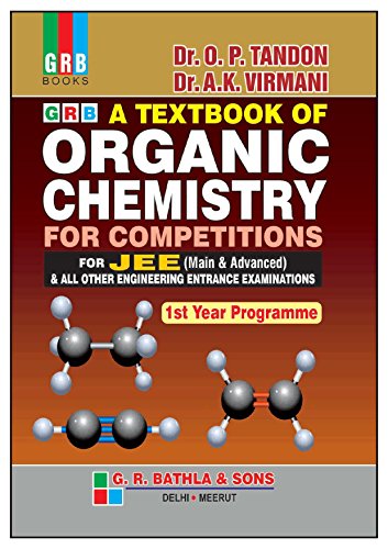 A Textbook of Organic Chemistry For Competitions for JEE (Main & Advanced) & All Other Engineering Entrance Examinations (Ist Year Programme)