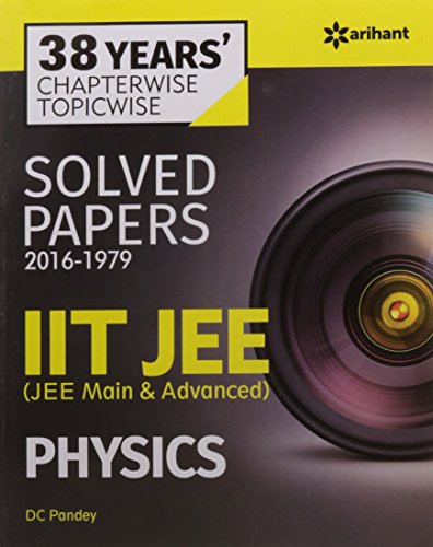 38 Years' Chapterwise Topicwise Solved Papers (2016-1979) IIT JEE Physics