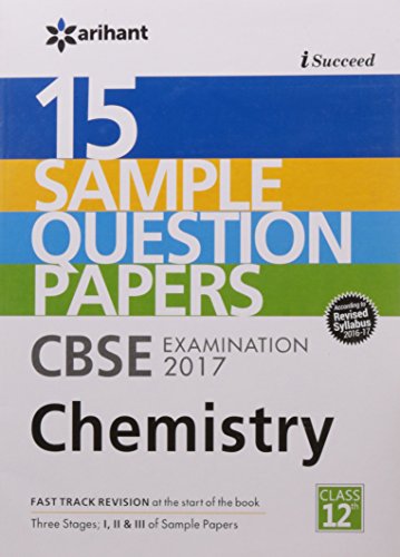 I-Succeed 15 Sample Question Paper - Chemistry: CBSE for Class 12th (for 2017 Examination)