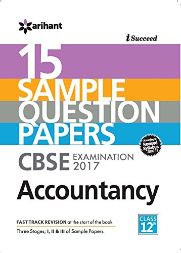 Arihant CBSE 15 Sample Question Paper - Accountancy for Class 12th (for 2017 Examination)