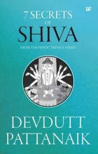 7 Secrets of Shiva: From the Hindu Trinity Series