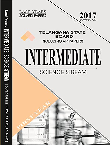 Last Years Solved Papers of Telangana State Board Intermediate (First Year) - Science Stream (Including AP Papers)