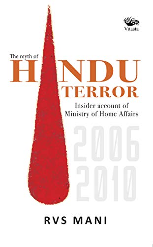 Hindu Terror: Insider Account of Ministry of Home Affairs 2006-2010