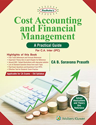 Cost Accounting and Financial Management – A Practical Guide: Padhuka CA IPCC