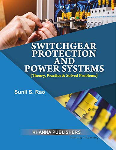 E_Book Switchgear Protection and Power Systems (Theory, Practice & Solved Problems)