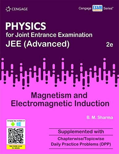 PHYSICS FOR JEE (ADVANCED): MAGNETISM AND ELECTROMAGNETIC INDUCTION, 2/E, PB [Paperback] [Jan 01, 2017] SHARMA