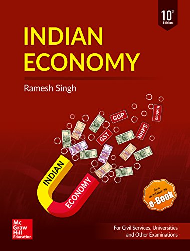 INDIAN ECONOMY FOR CIVIL SERVICES AND OTHER EXAMINATIONS 10/E, PB [Paperback] [Jan 01, 2017] SINGH