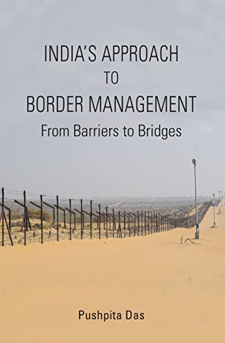 Indias Approach to Border Management From Barriers to Bridges