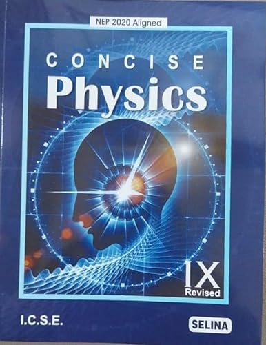 SELINA ICSE CONCISE PHYSICS FOR CLASS 9 REVISED EDITION 2025