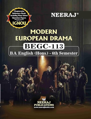 NEERAJ BEGC 113 Modern European Drama - English Medium - For BA - IGNOU - Chapter Wise Help Book including Many Solved Sample Papers & Important Exam Notes– Published By Neeraj Publications