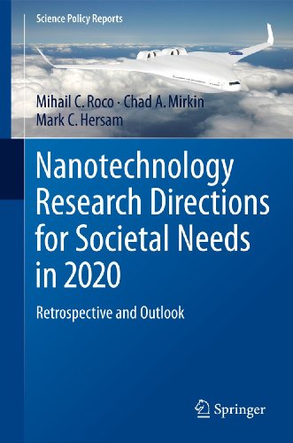 Nanotechnology Research Directions for Societal Needs in 2020: Retrospective and Outlook: 1 (Science Policy Reports)