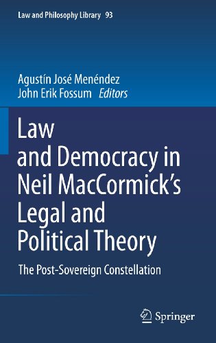 Law and Democracy in Neil MacCormick's Legal and Political Theory: The Post-Sovereign Constellation (Volume 93)