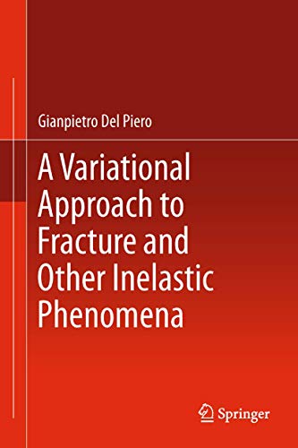 A Variational Approach to Fracture and Other Inelastic Phenomena