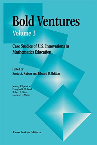 Bold Ventures: Case Studies of U.S. Innovations in Mathematics Education