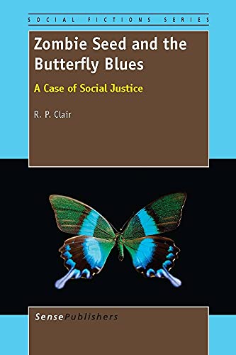 Zombie Seed and the Butterfly Blues: A Case of Social Justice